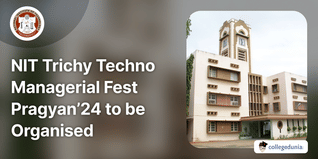 NIT Trichy Techno Managerial Fest Pragyan’24 to be Organised from February 22; Check Details Here